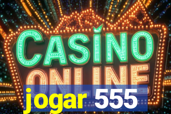 jogar 555